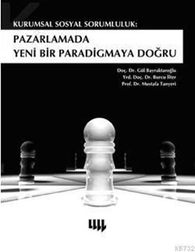 Kurumsal Sosyal Sorumluluk: Pazarlamada Yeni Bir Paradigmaya Doğru resmi