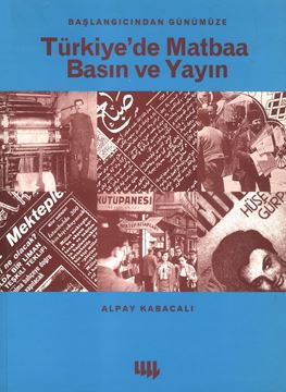 Başlangıcından Günümüze Türkiye'de Matbaa Basın ve Yayın resmi