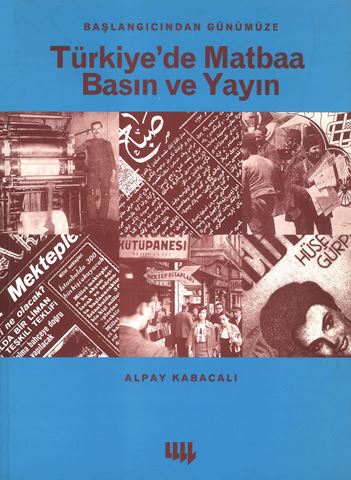 Başlangıcından Günümüze Türkiye'de Matbaa Basın ve Yayın için detaylar