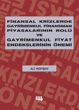 Finansal Krizlerde Gayrimenkul Finansman Piyasalarının Rolü ve Gayrimenkul Fiyat Endekslerinin Önemi resmi