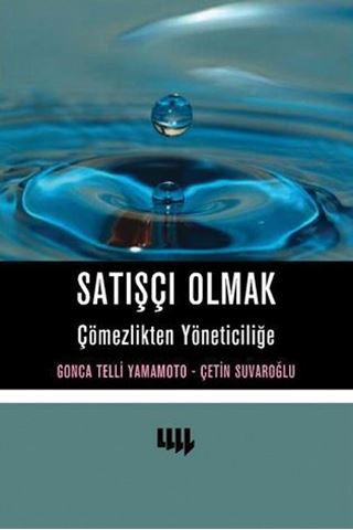 Satışçı Olmak ; Çömezlikten Yöneticiliğe için detaylar