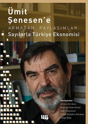 Ümit Şenesen’ e Armağan Paylaşımlar: Sayılarla Türkiye Ekonomisi için detaylar