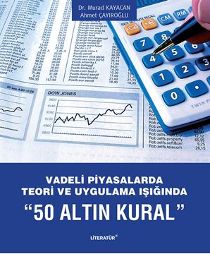 Vadeli Piyasalarda Teori ve Uygulama Işığında “50 ALTIN KURAL” resmi