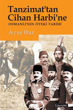 Tanzimat’tan Cihan Harbi’ne Osmanlı’nın Öteki Tarihi resmi