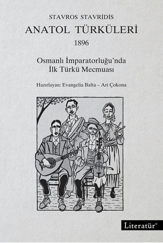 Anatol Türküleri, 1896 Osmanlı İmparatorluğu’nda  İlk Türkü Mecmuası için detaylar