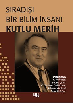 Sıradışı Bir Bilim İnsanı Kutlu Merih resmi