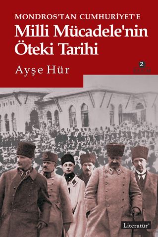 Mondros’tan Cumhuriyet’e Milli Mücadele’nin Öteki Tarihi 2. Basım için detaylar