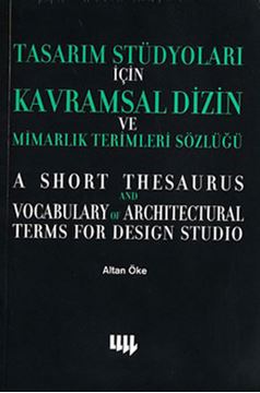 Tasarım Stüdyoları İçin Kavramsal Dizin ve Mimarlık Sözlüğü resmi