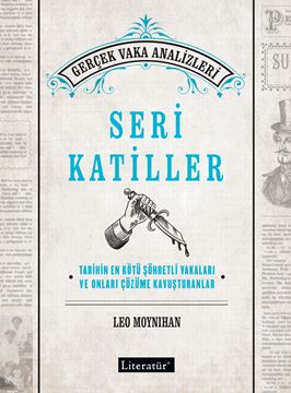 Seri Katiller Tarihin En Kötü Şöhretli Vakaları ve Onları Çözüme Kavuşturanlar resmi