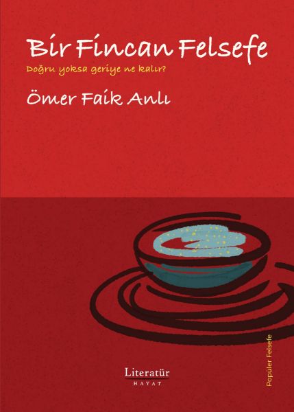 Bir Fincan Felsefe - Doğru yoksa geriye ne kalır? resmi