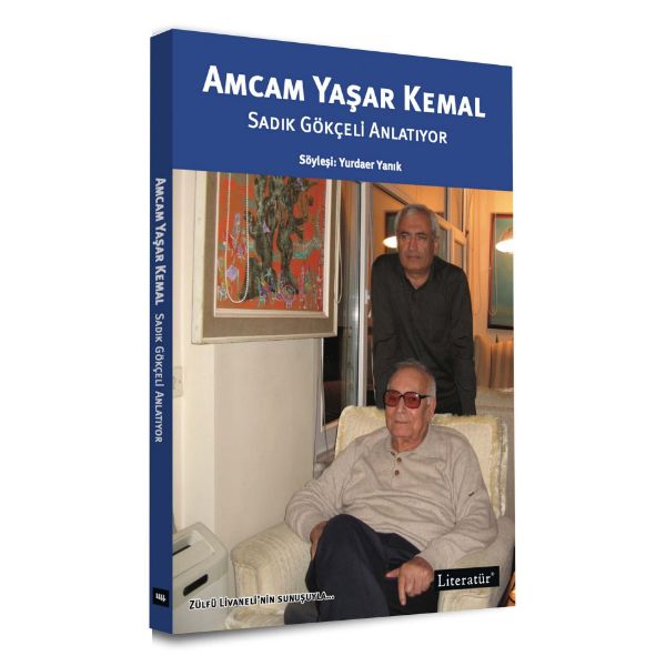 Amcam Yaşar Kemal / Sadık Gökçeli Anlatıyor resmi